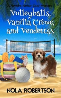 bokomslag Volleyballs, Vanilla Creme, and Vendettas