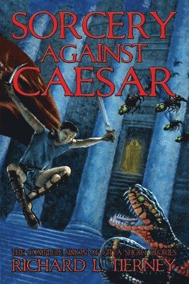 Richard L Tierney - Sorcery Against Caesar, Häftad