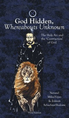 Netanel Miles-Yépez, Zalman Schachter-Shalomi - God Hidden, Whereabouts Unknown, Inbunden