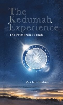 Zvi Ish-Shalom - Kedumah Experience, Inbunden