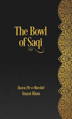 Inayat Khan, Netanel Miles-Yépez - Bowl of Saqi, Inbunden