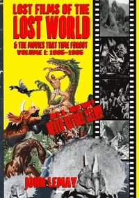 bokomslag Lost Films of the Lost World & the Movies That Time Forgot