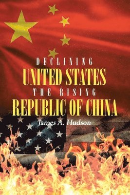 bokomslag Declining United States the Rising Republic of China