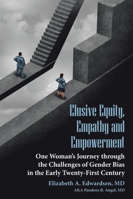Elizabeth Edwardsen - Elusive Equity, Empathy and Empowerment, Häftad