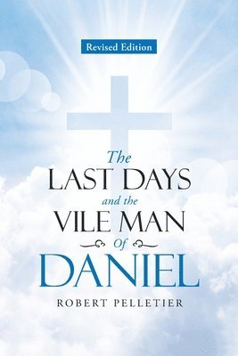 Robert Pelletier - Last Days and The Vile Man of Daniel, Häftad