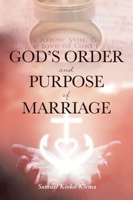 God's Order and Purpose of Marriage 1