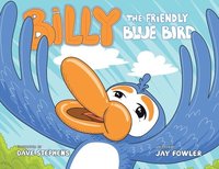 bokomslag Billy the Friendly Blue Bird