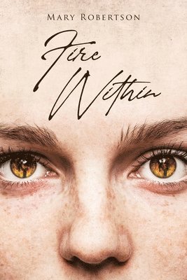 Mary Robertson - Fire Within, Häftad