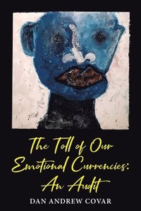 bokomslag Toll of Our Emotional Currencies