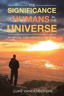 bokomslag The Significance of Humans in the Universe