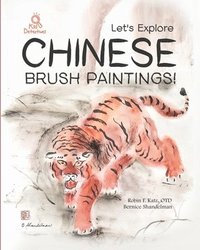 bokomslag Let's Explore Chinese Brush Paintings!