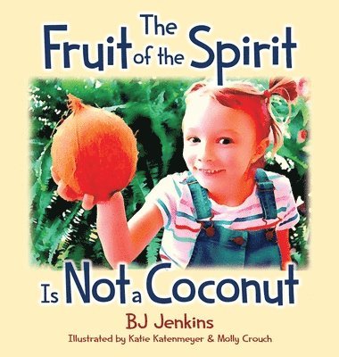 The Fruit of the Spirit is Not a Coconut 1