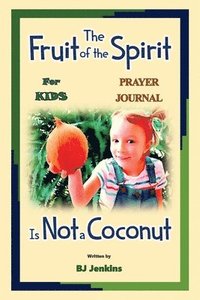 bokomslag The Fruit of the Spirit Prayer Journal