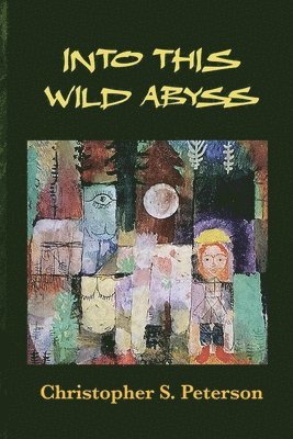 Into This Wild Abyss 1