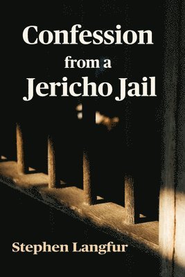 Confession from a Jericho Jail 1