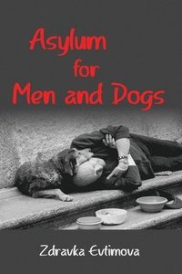 bokomslag Asylum for Men and Dogs
