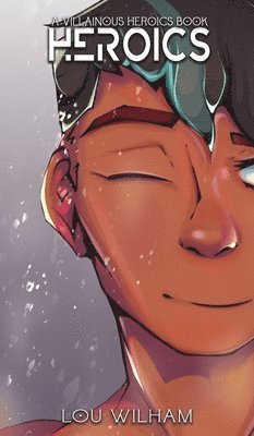 Lou Wilham - Heroics, Inbunden