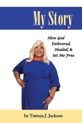 Tawnya J Jackson - My Story, Häftad. Tillgänglighet: Lägg i varukorg