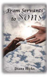 bokomslag From Servants to Sons