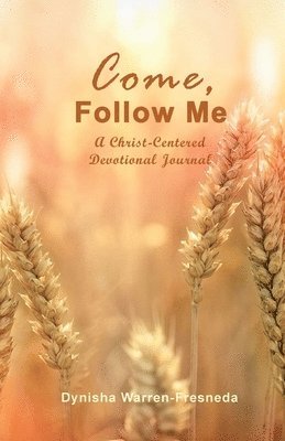 bokomslag Come, Follow Me (A Christ-Centered Devotional Journal)