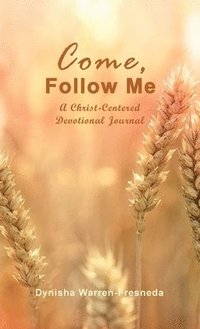 bokomslag Come, Follow Me (A Christ-Centered Devotional Journal)