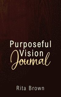 bokomslag Purposeful Vision Journal