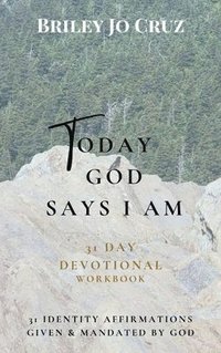 bokomslag Today God Says I Am