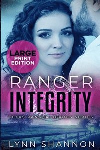 bokomslag Ranger Integrity: A Small-town Christian Romantic Suspense (Large Print)