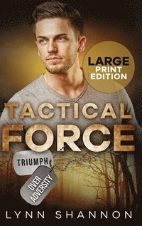 bokomslag Tactical Force: A Small-town Christian Romantic Suspense (Large Print)