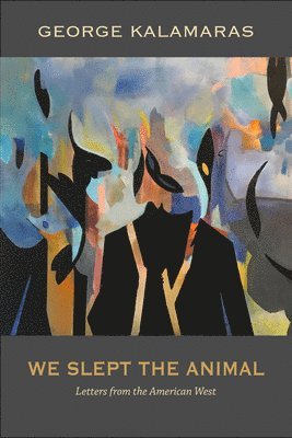 George Kalamaras - We Slept the Animal, Häftad