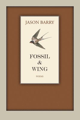 bokomslag Fossil & Wing: Poems