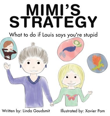 MIMI'S STRATEGY What to do if Louis says you're stupid 1
