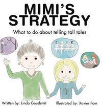 bokomslag MIMI'S STRATEGY What to do about telling tall tales