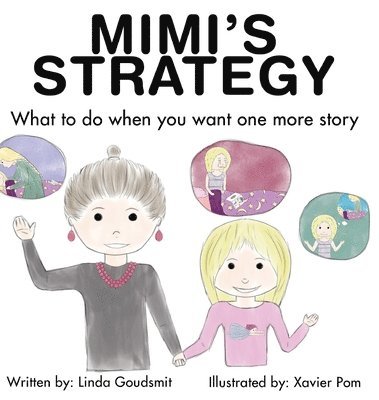 Linda Goudsmit - MIMI'S STRATEGY What to do when you want one more story, Inbunden