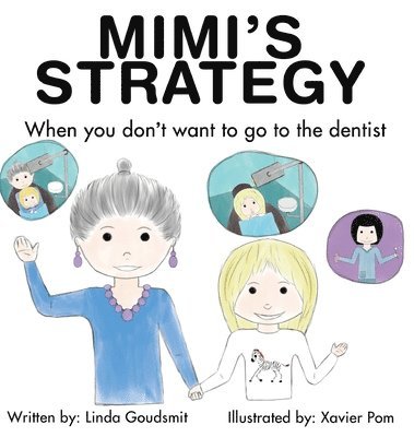 MIMI'S STRATEGY When you don't want to go to the dentist 1