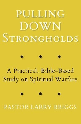 Larry Briggs - Pulling Down Strongholds, Häftad