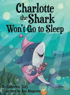 Charlotte the Shark Won't Go to Sleep 1
