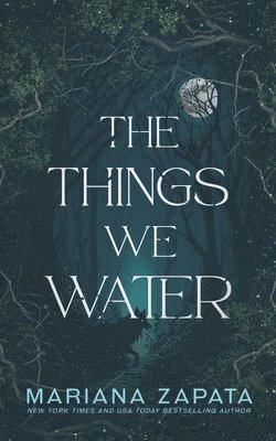 bokomslag The Things We Water