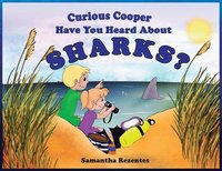 bokomslag Curious Cooper Have You Heard About Sharks?