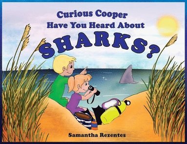 Samantha Rezentes - Curious Cooper Have You Heard About Sharks?, Häftad