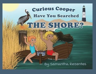 Samantha Rezentes - Curious Cooper, Have You Searched the Shore?, Häftad