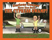 bokomslag Curious Cooper Have You Seen the Cypress Swamp?