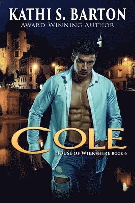 Cole: House of Wilkshire &#8213; Paranormal Dragon Shifter Romance 1