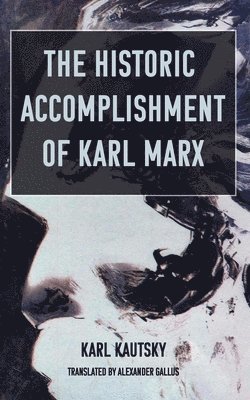 The Historic Accomplishment of Karl Marx 1