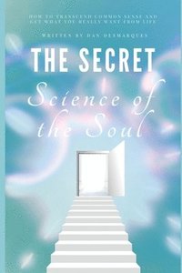 bokomslag The Secret Science of the Soul