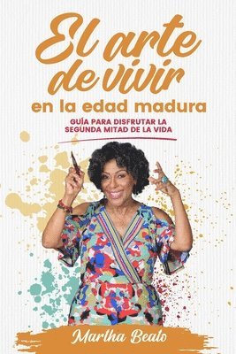 Martha Beato, MARTHA BEATO - Arte de Vivir En La Edad Madura, Häftad