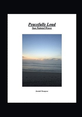Peacefully Loud: Sun Painted Waves 1