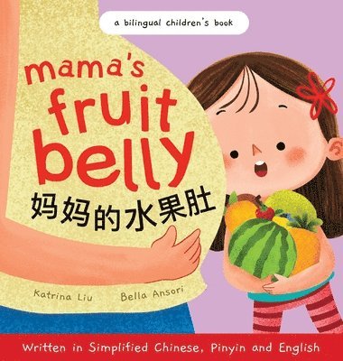 bokomslag Mama's Fruit Belly - Written in Simplified Chinese, Pinyin, and English