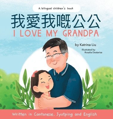 I Love My Grandpa - Written in Cantonese, Jyutping and English 1