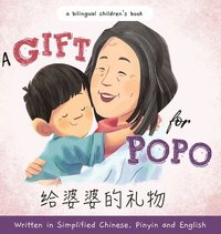 bokomslag A Gift for Popo - Written in Simplified Chinese, Pinyin, and English